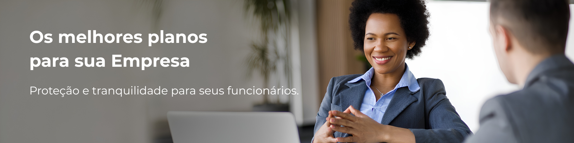 os melhores planos para sua empresa proteção e tranquilidade para seus funcionários
